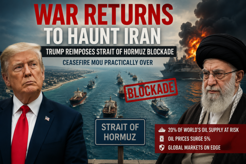 Strait of Hormuz blockade reimposed by Trump signals collapse of ceasefire MoU