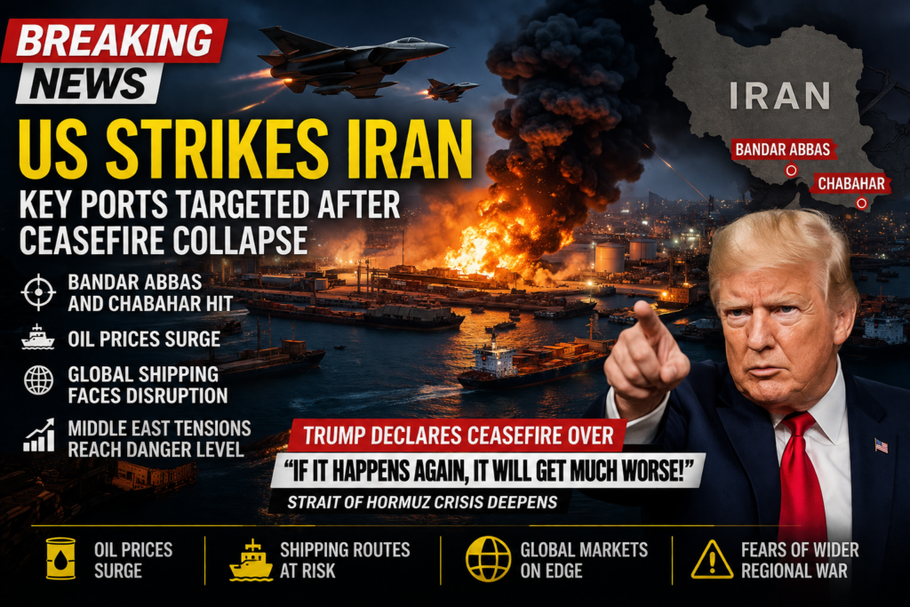 US Strikes On Iran: US Missiles Hit Iran Ports After Ceasefire Ends — Oil Prices Surge, Shipping at Risk US Strikes On Iran: US Missiles Hit Iran Ports After Ceasefire Ends — Oil Prices Surge, Shipping at Risk